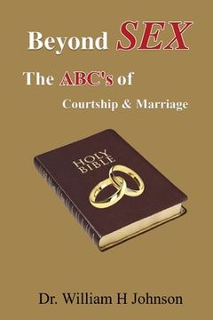 portada Beyond Sex: The ABC'S Of Courtship and Marriage (en Inglés)