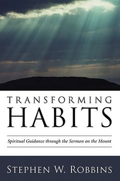 portada transforming habits: spiritual guidance through the sermon on the mount (en Inglés)