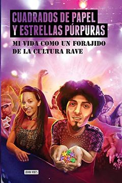 portada Cuadrados de Papel y Estrellas Púrpuras: Mi Vida Como un Forajido de la Cultura Rave (in Spanish)