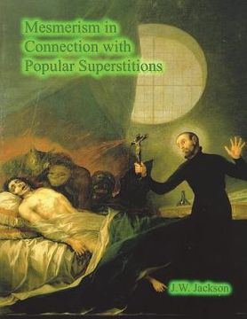portada Mesmerism in Connection With Popular Superstitions (en Inglés)
