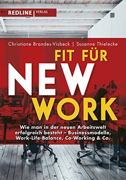 portada Fit für new Work: Wie man in der Neuen Arbeitswelt Erfolgreich Besteht - Businessmodelle, Work-Life-Balance, Co-Working & co.