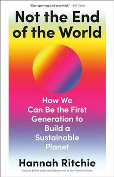 portada Not the end of the World: How we can be the First Generation to Build a Sustainable Planet (in English)