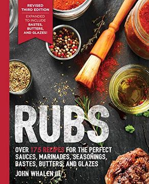 portada Rubs: Updated & Revised to Include Over 175 Recipes for Rubs, Marinades, Glazes, and Bastes (Grilling Gift, bbq Cookbook, Outdoor. Fourth of July) (The art of Entertaining) (in English)