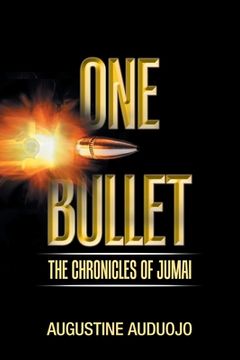 portada One Bullet: The Chronicles of Jumai (in English)