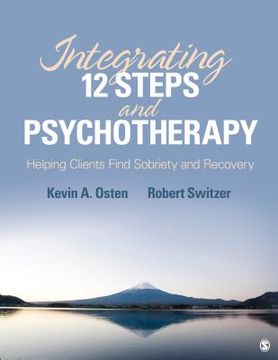portada Integrating 12 Steps and Psychotherapy: Helping Clients Find Sobriety and Recovery (en Inglés)