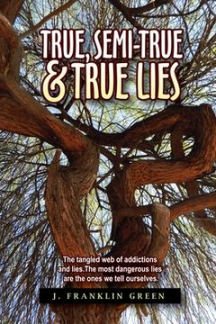 portada True, Semi-True & True Lies (en Inglés)