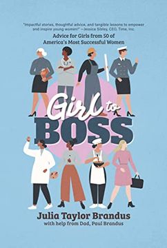portada Girl to Boss! Advice for Girls From 50 of America's Most Successful Women (en Inglés)