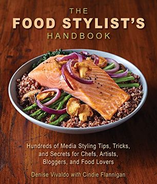 portada The Food Stylist'S Handbook: Hundreds of Media Styling Tips, Tricks, and Secrets for Chefs, Artists, Bloggers, and Food Lovers (in English)