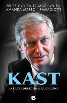 portada Kast. La ultraderecha a la chilena (in Spanish)