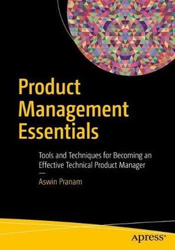 portada Product Management Essentials: Tools and Techniques for Becoming an Effective Technical Product Manager (en Inglés)