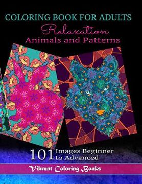 portada Coloring Book For Adults Animals and Patterns Relaxation: 101 Images Beginner to Advanced
