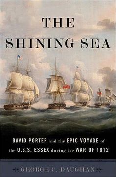 portada The Shining Sea: David Porter and the Epic Voyage of the U. Sh Sh Essex During the war of 1812 