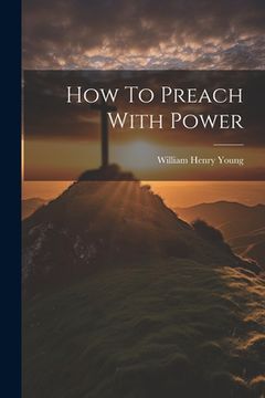 portada How To Preach With Power (en Inglés)