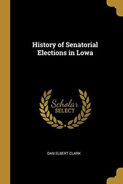 portada History of Senatorial Elections in Lowa (en Inglés)