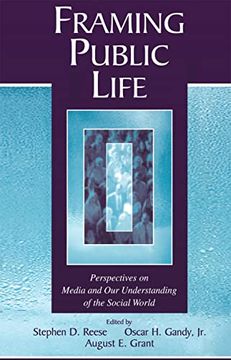 portada Framing Public Life: Perspectives on Media and our Understanding of the Social World (Routledge Communication Series) (in English)