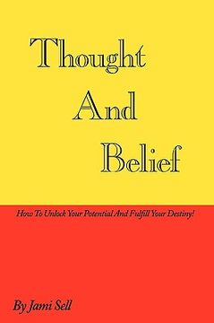 portada thought and belief: how to unlock your potential and fulfill your destiny!