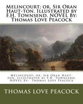 portada Melincourt; or, Sir Oran Haut-ton. Illustrated by F.H. Townsend. NOVEL By: Thomas Love Peacock (in English)