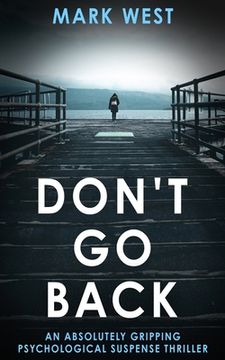 portada Don't Go Back: An absolutely gripping psychological suspense thriller (en Inglés)