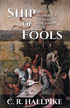 portada Ship of Fools: An Anthology of Learned Nonsense About Primitive Society (in English)