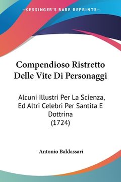 portada Compendioso Ristretto Delle Vite Di Personaggi: Alcuni Illustri Per La Scienza, Ed Altri Celebri Per Santita E Dottrina (1724) (in Italian)