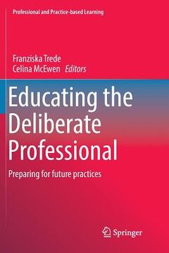 portada Educating the Deliberate Professional: Preparing for Future Practices (en Inglés)
