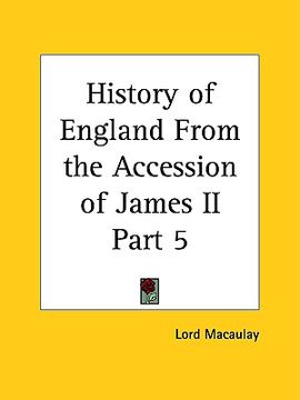 portada history of england from the accession of james ii part 5 (en Inglés)