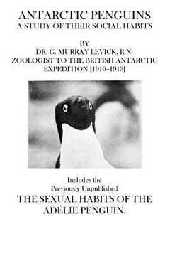 portada Antarctic Penguins: Includes the Previously Unpublished The Sexual Habits of the Adelie Penguin (en Inglés)