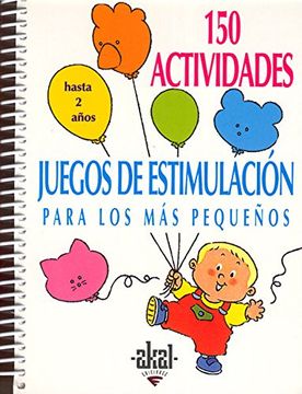 portada 150 Actividades y Juegos de Estimulación Para los más Pequeños: 16 (Libros de Actividades) (in Spanish)