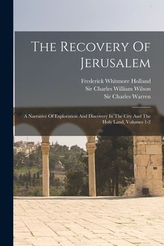 portada The Recovery Of Jerusalem: A Narrative Of Exploration And Discovery In The City And The Holy Land, Volumes 1-2 (in English)