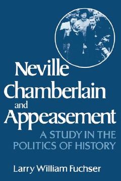 portada neville chamberlain and appeasement: a study in the politics of history (en Inglés)