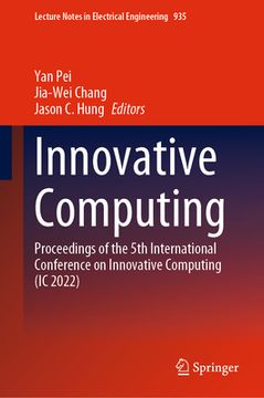 portada Innovative Computing: Proceedings of the 5th International Conference on Innovative Computing (IC 2022) (en Inglés)