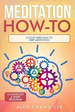 portada Meditation: How-to: A Four Week-Plan to Deep Meditation (en Inglés)