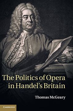 portada The Politics of Opera in Handel's Britain Hardback (en Inglés)