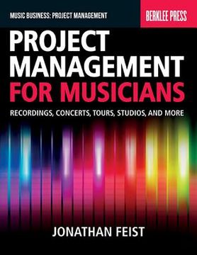 portada project management for musicians: recordings, concerts, tours, studios, and more (en Inglés)