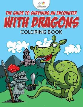 portada The Guide to Surviving an Encounter with Dragons Coloring Book (en Inglés)
