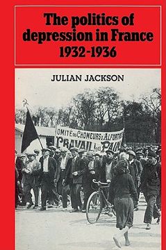 portada The Politics of Depression in France 1932-1936 (en Inglés)