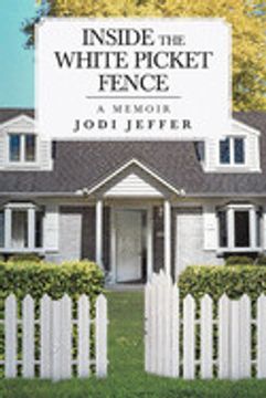 portada Inside the White Picket Fence: A Memoir (in English)