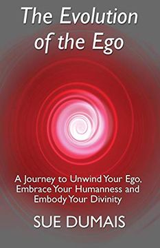 portada The Evolution of the Ego: A Journey to Unwind Your Ego, Embrace Your Humanness and Embody Your Divinity (en Inglés)
