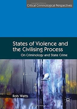 portada States of Violence and the Civilising Process: On Criminology and State Crime (Critical Criminological Perspectives)