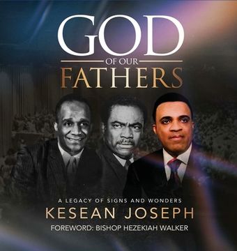 portada God of Our Fathers: Skinner, Washington and Mosley: A Legacy of Signs, Miracles and Wonders (en Inglés)