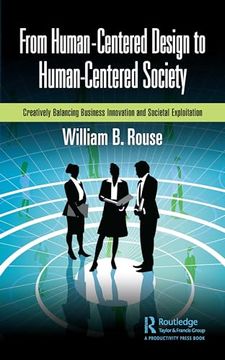 portada From Human-Centered Design to Human-Centered Society: Creatively Balancing Business Innovation and Societal Exploitation (en Inglés)