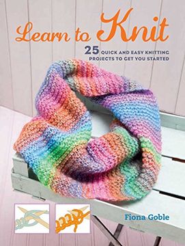 portada Learn to Knit: 25 Quick and Easy Knitting Projects to get you Started