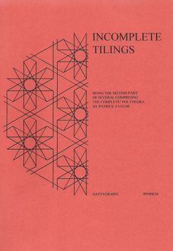 portada Incomplete Tilings: Being the Second Part of Several Comprising the Complete? Polyhedra (en Inglés)