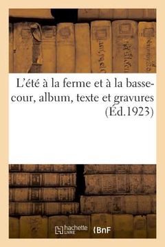portada L'Été À La Ferme Et À La Basse-Cour, Album, Texte Et Gravures (in French)
