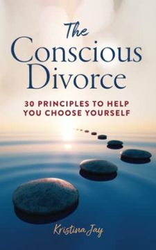 portada The Conscious Divorce: 30 Principles to Help you Choose Yourself (in English)