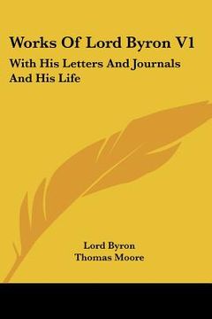 portada works of lord byron v1: with his letters and journals and his life (en Inglés)