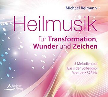 portada Heilmusik für Transformation, Wunder und Zeichen: Frequenzbasierte Melodien auf Basis der Solfeggio-Frequenz 528 hz