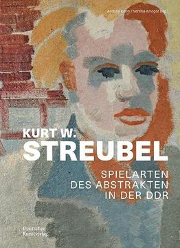 portada Kurt w. Streubel: Spielarten des Abstrakten in der ddr (in German)