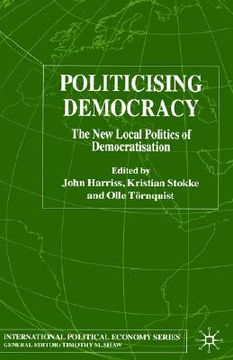 portada politicising democracy: the new local politics of democratisation