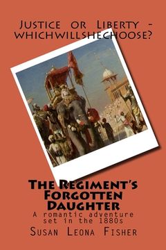 portada The Regiment's Forgotten Daughter: A romantic adventure set in the 1880s